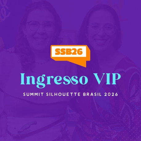 Ingresso VIP Summit Silhouette Brasil 2026 | Maior Evento de Economia Criativa do Brasil