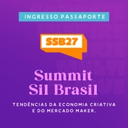 Ingresso Passaporte Summit Silhouette Brasil 2027 | Maior Evento de Economia Criativa do Brasil