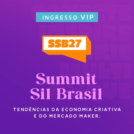 Ingresso VIP Summit Silhouette Brasil 2027 | Maior Evento de Economia Criativa do Brasil